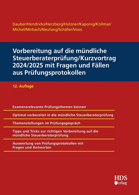 Vorbereitung auf die m&uuml;ndliche Steuerberaterpr&uuml;fung/Kurzvortrag 2024/2025 mit Fragen und F&auml;llen aus Pr&uuml;fungsprotokollen -  Harald Dauber,  Lukas Hendricks,  Christiane Holzner,  Christoph Voos,  Andr&eacute; Kaponig,  Anja Herzberg,  Je