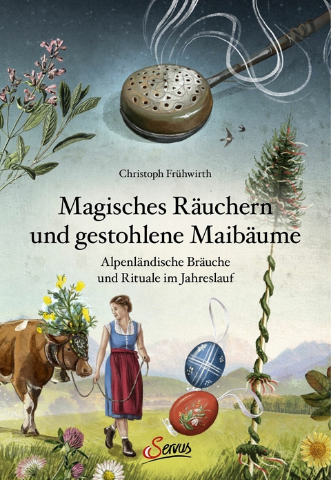 Magisches R&auml;uchern und gestohlene Maib&auml;ume -  Christoph Fr&uuml;hwirth