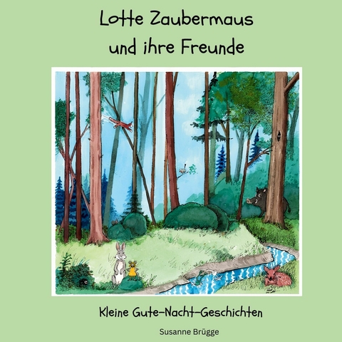 Lotte Zaubermaus und ihre Freunde - Susanne Br&uuml;gge