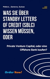 Was Sie &uuml;ber Standby Letters of Credit (SBLC) wissen m&uuml;ssen, oder - Heinz Duthel