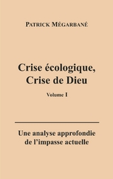 Crise &eacute;cologique, crise de Dieu (I) - Patrick M&eacute;garban&eacute;
