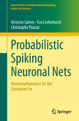 Probabilistic Spiking Neuronal Nets -  Antonio Galves,  Eva Löcherbach,  Christophe Pouzat