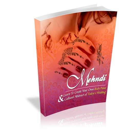 Mehndi - Henna. Lernen Sie, Ihre eigene K&ouml;rperbemalung zu kreieren:: Ebook das als Alternative zu den permanenten Tattoos alles vermittelt &uuml;ber die Mehndis, zeitweilige, tempor&auml;re Tattoos ! - Otmar Trierweiler