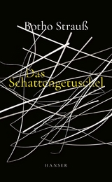 Das Schattengetuschel - Botho Strauß