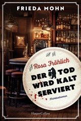 Rosa Fr&ouml;hlich &ndash; Der Tod wird kalt serviert - Frieda Mohn