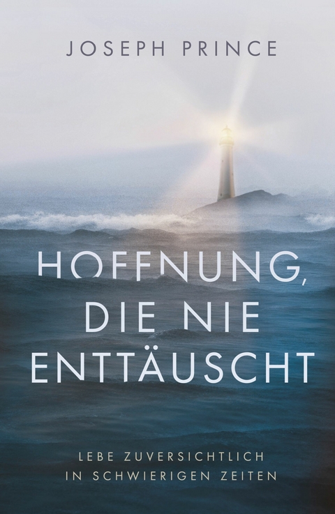 Hoffnung, die nie entt&auml;uscht -  Joseph Prince