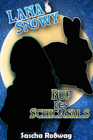 Lana & Snowy - Ruf des Schicksals