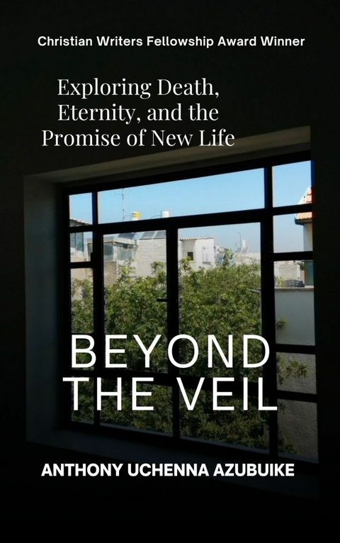 Beyond the Veil -  Anthony Uchenna Azubuike