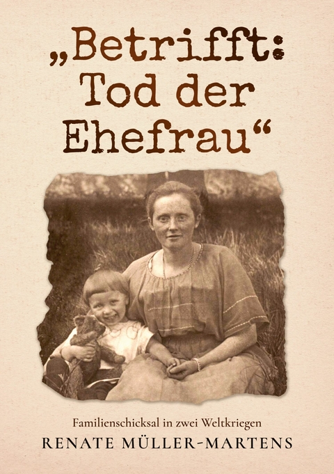 Betrifft: Tod der Ehefrau -  Renate M&uuml;ller-Martens