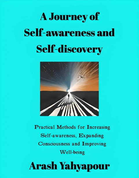 A Journey of Self-awareness and Self-discovery -  Arash Yahyapour