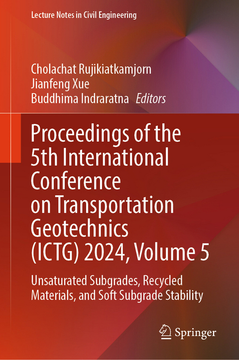 Proceedings of the 5th International Conference on Transportation Geotechnics (ICTG) 2024, Volume 5 - 