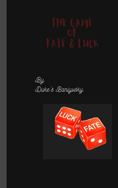 The Game of Fate & Luck -  Duke's Baniyvsky