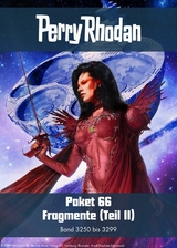 Perry Rhodan-Paket 66: Fragmente (Teil 2) - Christian Montillon, Oliver Fröhlich, Susan Schwartz, Robert Corvus, Michelle Stern, Leo Lukas, Uwe Anton, Calvin Ben Hary, Kai Hirdt, Michael Marcus Thurner, Hubert Haensel, Wim Vandemaan, Andreas Eschbach