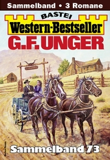 G. F. Unger Western-Bestseller Sammelband 73 - G. F. Unger