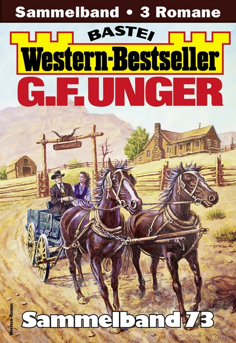 G. F. Unger Western-Bestseller Sammelband 73 - G. F. Unger