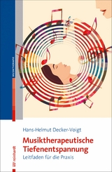 Musiktherapeutische Tiefenentspannung - Hans-Helmut Decker-Voigt