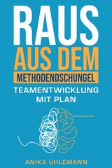 Raus aus dem Methodendschungel - Anika Uhlemann
