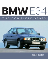 BMW E34 &ndash; The Complete Story - James Taylor