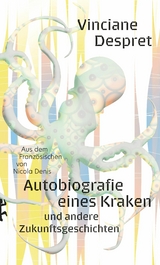 Autobiografie eines Kraken - Vinciane Despret