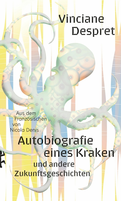 Autobiografie eines Kraken - Vinciane Despret