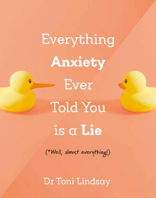 Everything Anxiety Ever Told You Is a Lie