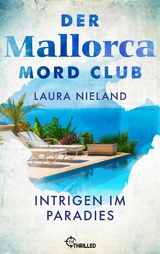 Der Mallorca Mord Club - Intrigen im Paradies - Laura Nieland