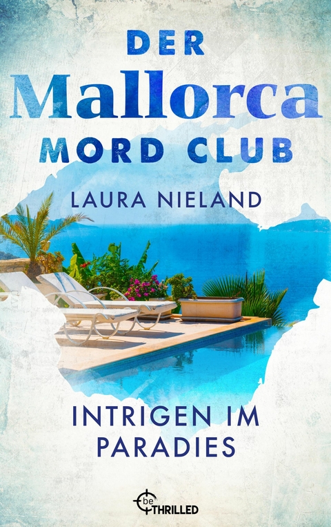 Der Mallorca Mord Club - Intrigen im Paradies - Laura Nieland