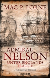 Admiral Nelson &ndash; Unter Englands Flagge - Mac P. Lorne