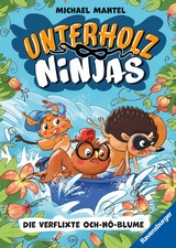 Unterholz-Ninjas, Band 3 - Die verflixte Och-nö-Blume - Michael Mantel
