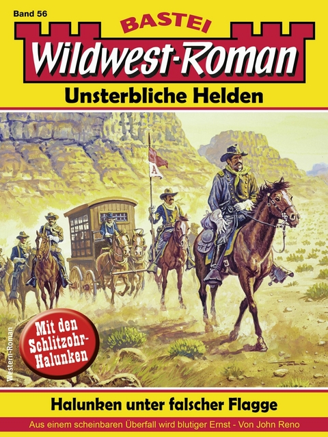 Wildwest-Roman &ndash; Unsterbliche Helden 56 - John Reno
