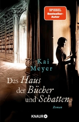 Das Haus der B&uuml;cher und Schatten - Kai Meyer