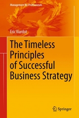 The Timeless Principles of Successful Business Strategy - Eric Viardot