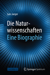 Die Naturwissenschaften: Eine Biographie - Lars Jaeger