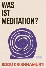Was ist Meditation? -  Jiddu Krishnamurti