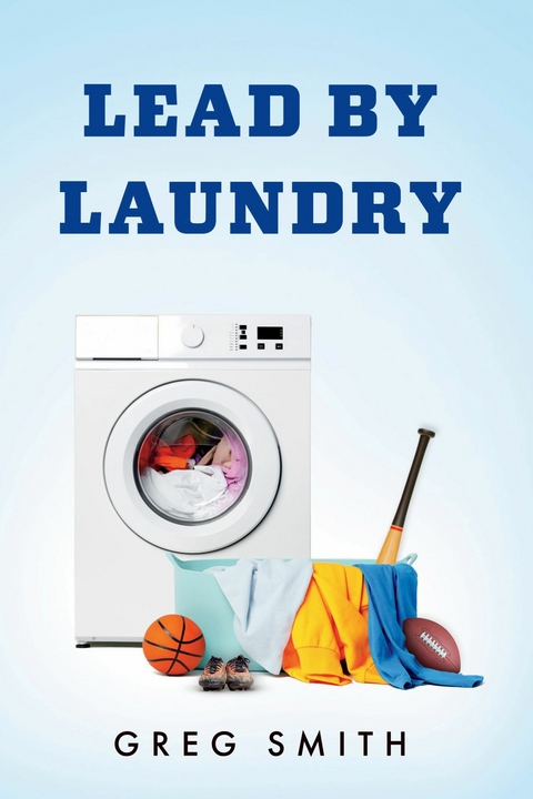 Lead By Laundry -  Greg Smith