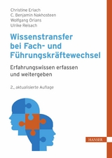 Wissenstransfer bei Fach- und Führungskräftewechsel -  Ulrike Reisach,  C. Benjamin Nakhosteen,  Christine Erlach,  Wolfgang Orians