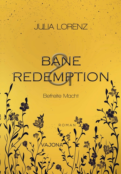 Bane & Redemption - Befreite Macht - Julia Lorenz