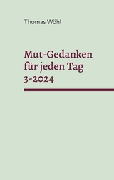 Mut-Gedanken f&uuml;r jeden Tag 3-2024 - Thomas W&ouml;hl