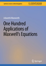 One Hundred Applications of Maxwell’s Equations - Ashanthi Maxworth