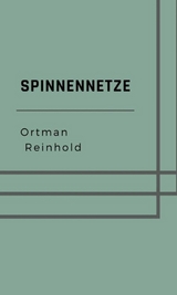 Spinnennetze - Reinhold Ortmann