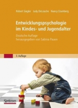 Entwicklungspsychologie im Kindes- und Jugendalter - Robert Siegler, Judy Deloache, Nancy Eisenberg