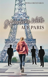 Gef&auml;hrliche Wette auf Paris - Petra Coltat-Gran