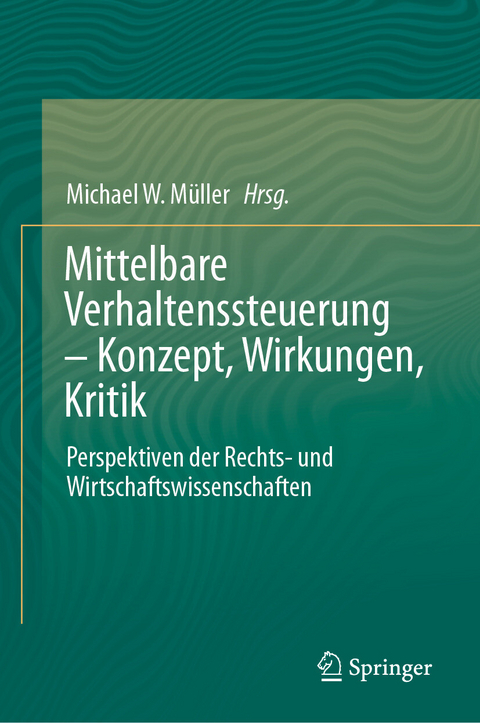 Mittelbare Verhaltenssteuerung &ndash; Konzept, Wirkungen, Kritik - 