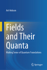 Fields and Their Quanta - Art Hobson