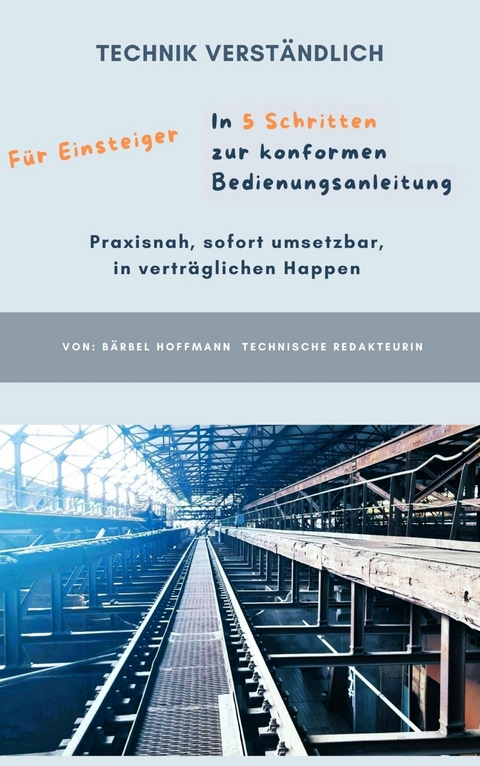 In 5 Schritten zur konformen Bedienungsanleitung - Bärbel Hoffmann
