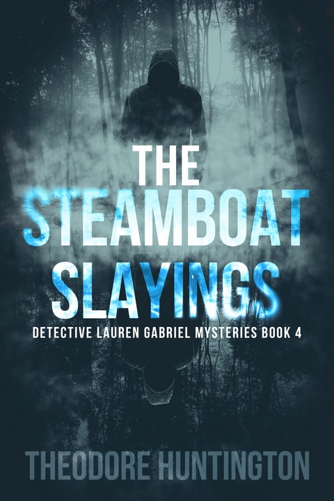 The Steamboat Slayings -  Theodore Huntington