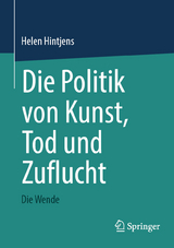 Die Politik von Kunst, Tod und Zuflucht - Helen Hintjens