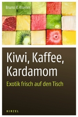 Kiwi, Kaffee, Kardamom -  Bruno P. Kremer