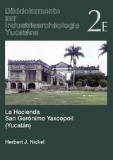 La Hacienda San Ger&oacute;nimo Yaxcopoil (Yucat&aacute;n) - Herbert J Nickel