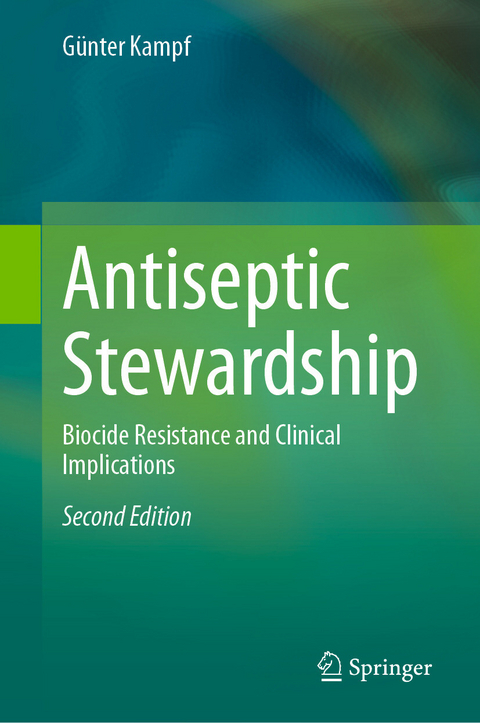 Antiseptic Stewardship -  G&uuml;nter Kampf